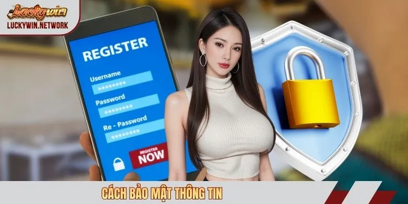 Cách bảo mật thông tin