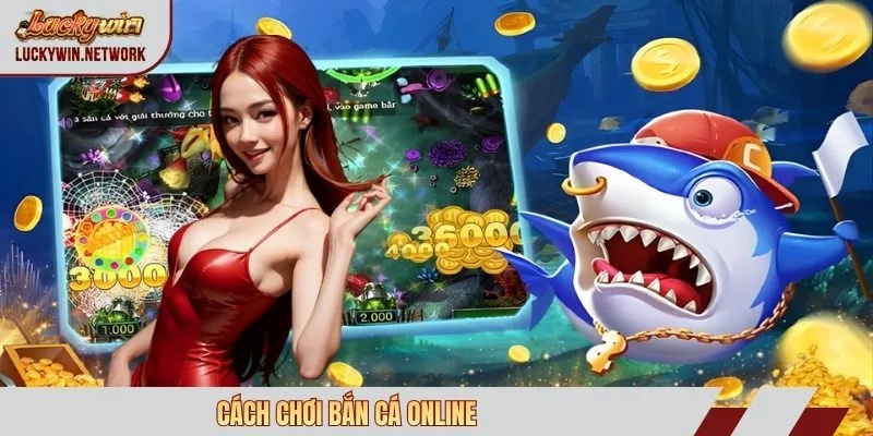 Cách chơi bắn cá online