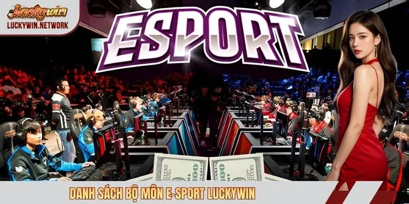 Danh sách bộ môn e-sport Luckywin