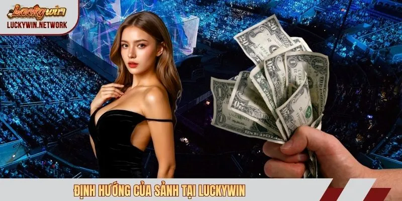 Định hướng của sảnh tại Luckywin
