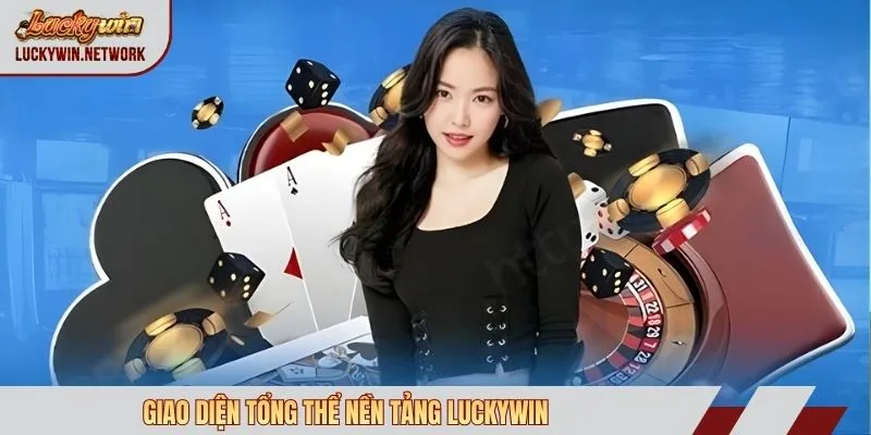 Giao diện tổng thể nền tảng Luckywin