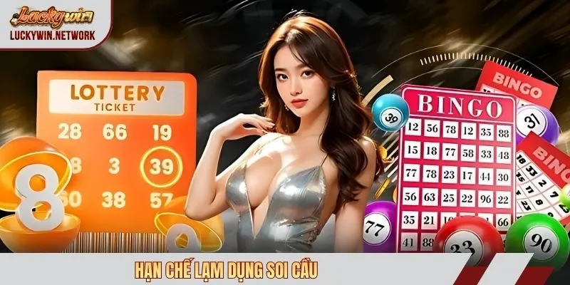 Hạn chế lạm dụng soi cầu