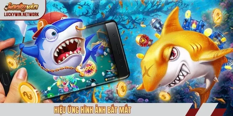 Hiệu ứng hình ảnh bắt mắt