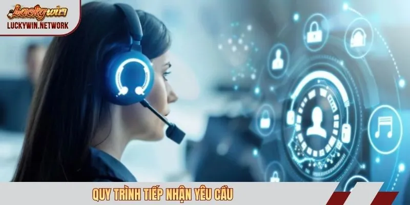 Quy trình tiếp nhận yêu cầu