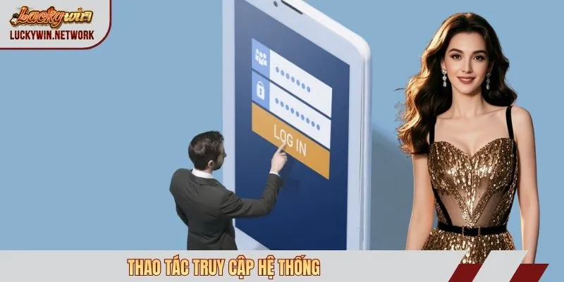 Thao tác truy cập hệ thống