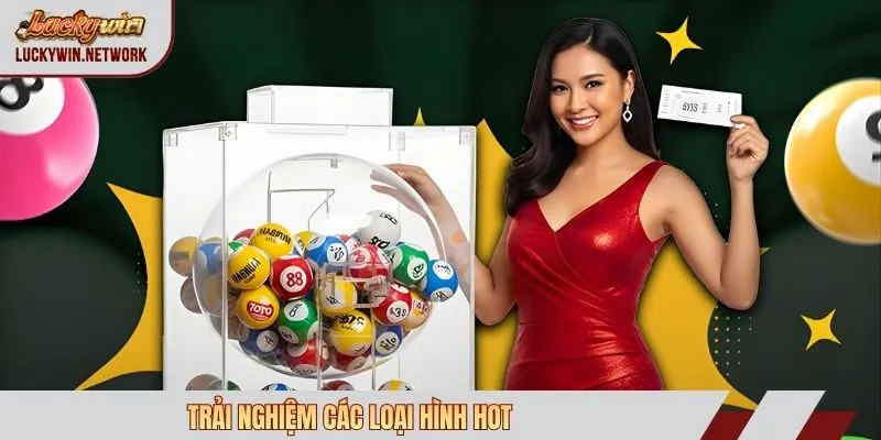Trải nghiệm các loại hình hot